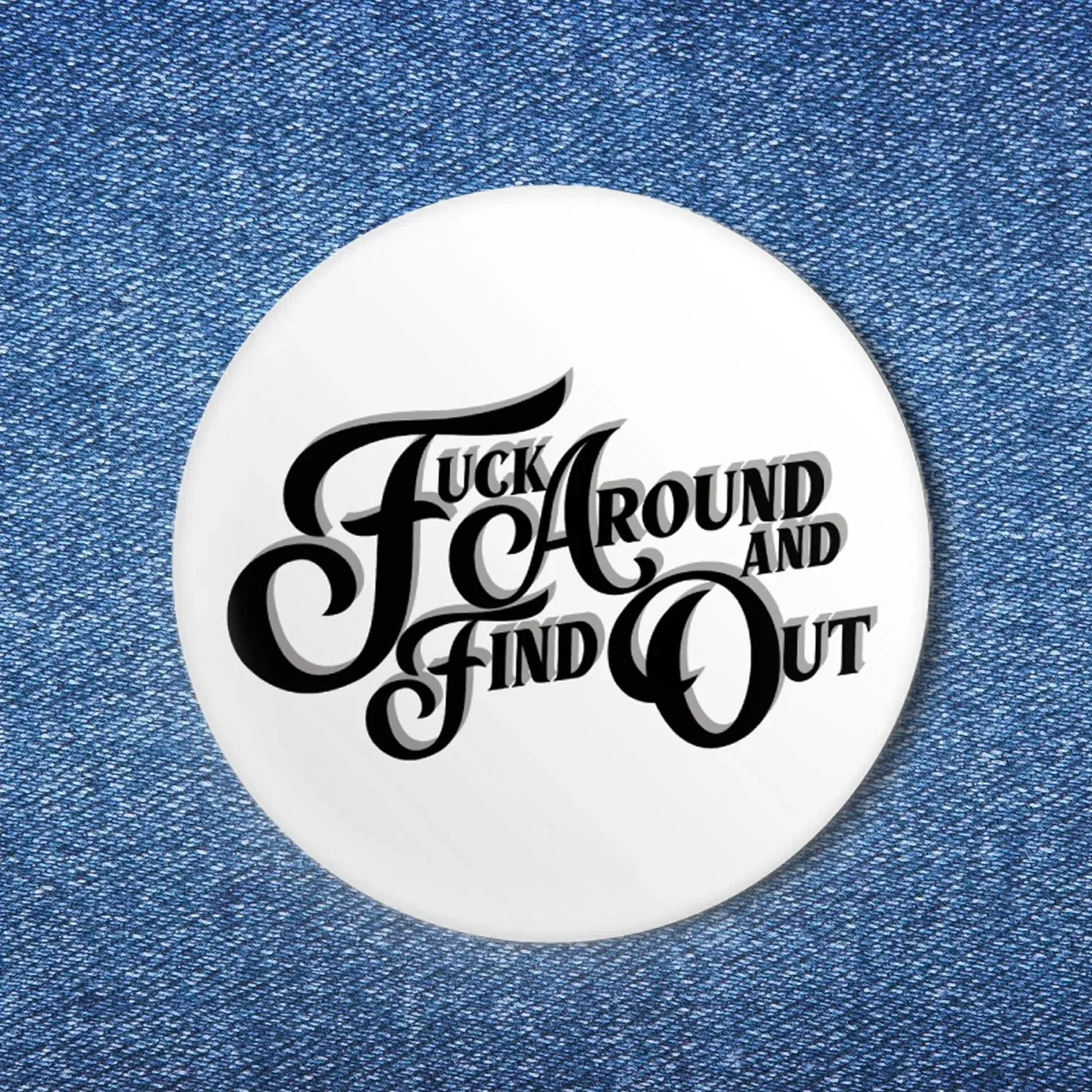 Bobby K Fuck Around And Find Out Button Pin