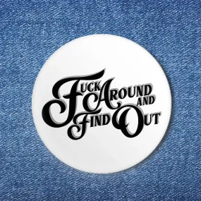 Bobby K Fuck Around And Find Out Button Pin